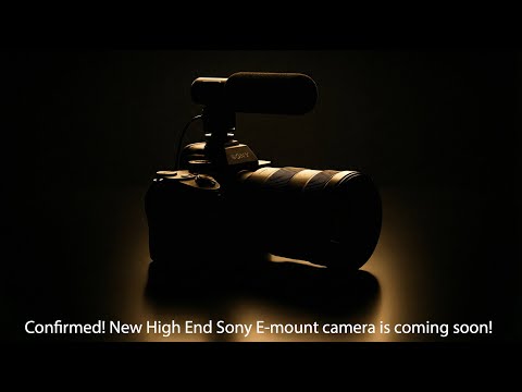 Confirmed: Sony will soon announce a new High End camera!!!