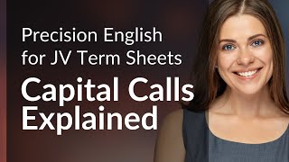 Precision English for JV Term Sheets: Capital Calls Explained