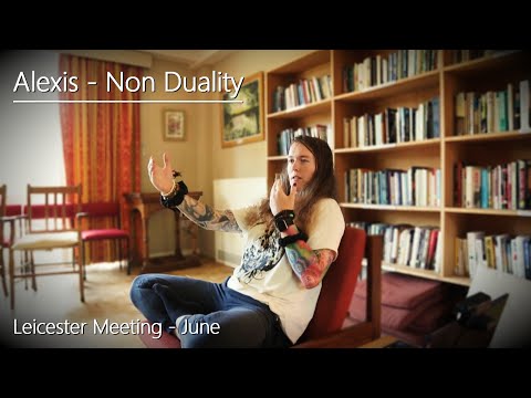 Alexis - Non Duality - Leicester - 28/6/25