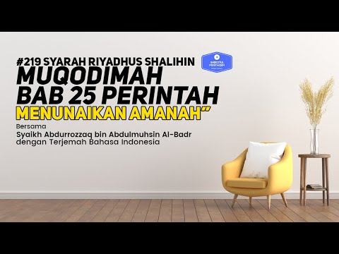 Riyadhus Shalihin #219 MUQODIMAH BAB 25 Perintah menunaikan amanah