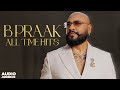 B Praak All Time Hits Audio Jukebox Latest Punjabi Son Gs 2025 New Punjabi Songs 2025