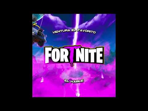 Ventura El Favorito x El Kable - Fortnite (Dembow)