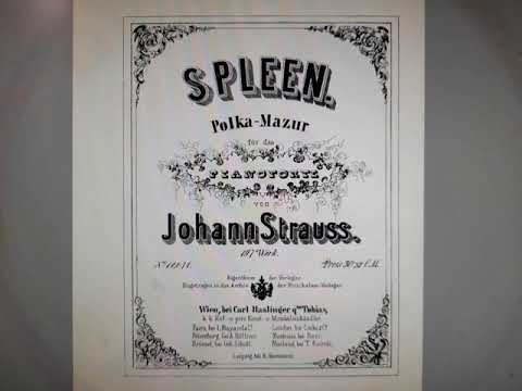 Johann Strauß Sohn - Spleen, Polka Mazurka, Op.197