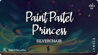 Silverchair - Paint Pastel Princess (Lyrics video for Desktop)