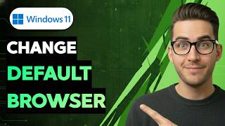 How to Change Windows 11 Default Browser [2026 Full Guide]