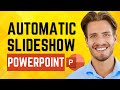 How To Make Automatic Slideshow In PowerPoint Step By Step 2025