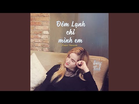 Đêm lạnh chỉ mình em - Băng Tình