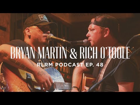 Bryan Martin & Rich O' Toole - RLRM Podcast Ep. 48