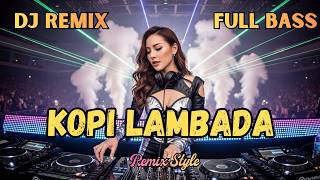 Download lagu DJ KOPI LAMBADA – Remix Full Bass 🔥 Lagu Viral Bikin Auto Joget! mp3 Download lagu DJ KOPI LAMBADA – Remix Full Bass 🔥 Lagu Viral Bikin Auto Joget! mp3