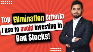 Top elimination criteria I use to avoid investing in bad stocks!