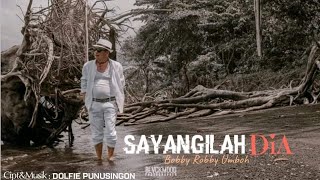 Download lagu SAYANGILAH DIA | BOBBY ROBBY UMBOH || Cipt&Musik.DOLFIE PUNUSINGON mp3