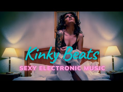 Kinky Beats (2 Hours of Sexy Electronic Music, Techno, and House) | by: Lounge & Chill