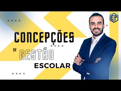 CONCEPÇÕES DE ORGANIZAÇÃO E GESTÃO ESCOLAR
