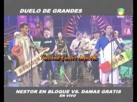 DAMAS GRATIS VS NESTOR EN BLOQUE COMPLETO
