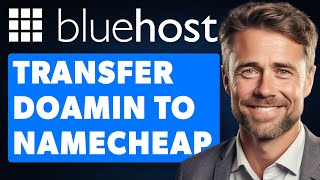 How To Transfer Domain From Bluehost To Namecheap (2024 Guide)