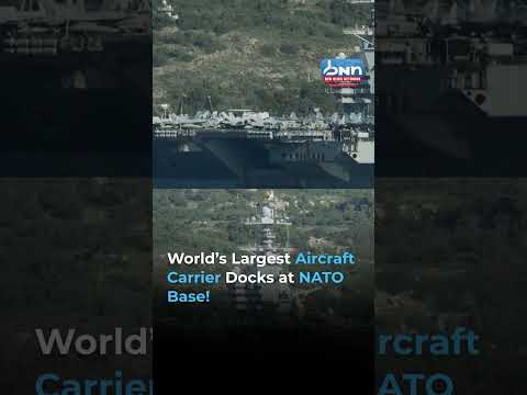 World’s Largest Aircraft Carrier Stops at NATO Base in Greece Before Middle East Deployment