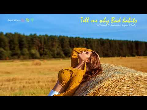 Ed Sheeran x Supermode x Geryson S  -  Tell me why Bad habits @FruitMusica