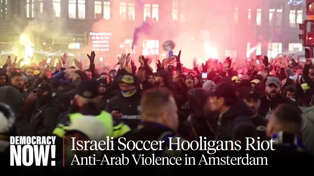 Mouin Rabbani on What Really Happened in Amsterdam Between Israeli Soccer Fans & Local Residents