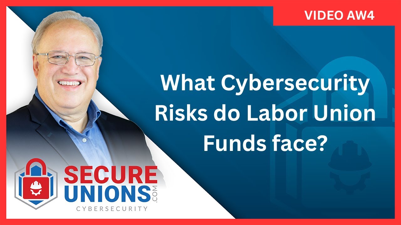 What Cybersecurity Risks do Labor Union Funds face?
