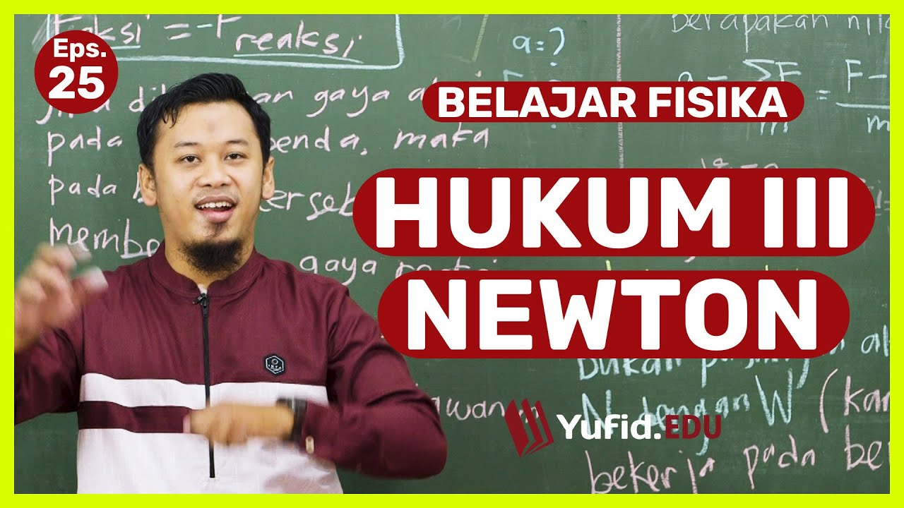 Hukum Newton: Bunyi Hukum newton 3 dan Rumus Fisikanya (Belajar Fisika SMP Kelas 8) - Kak Hasan