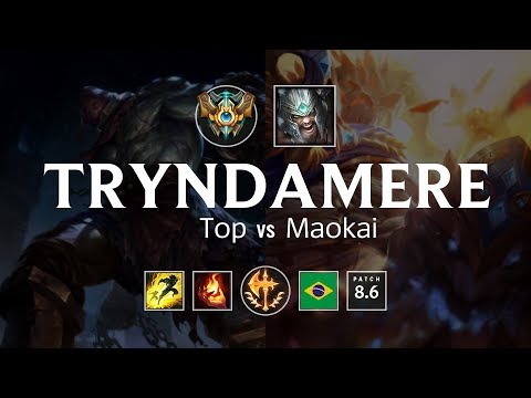 Tryndamere Top vs Maokai - BR Challenger Patch 8.6