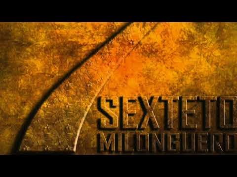 TANDA MILONGA Sexteto Milonguero canta Javier Di Ciriaco 2007-2013