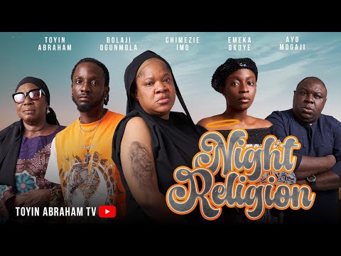 NIGHT RELIGION by Toyin Abraham  |Latest 2026 Nollywood Full Movie | Bolaji ogunmola | Ayo Mogaji