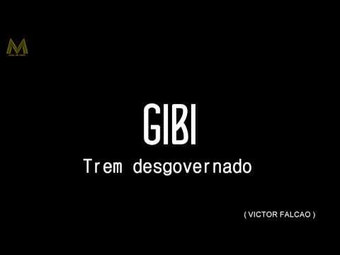 MC GIBI - Trem Desgovernado  ( DJ VICTOR FALCÃO ) 2014
