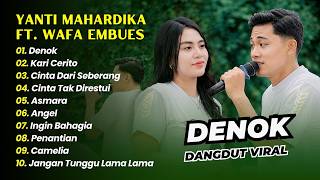 Download lagu YANTI MAHARDIKA FT. WAFA - DENOK - KARI CERITO - CINTA DARI SEBERANG || DANGDUT KOPLO HITS 2026 mp3