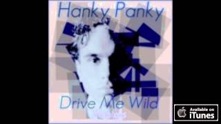 Hanky Panky - Drive Me Wild (Edwin Reyes Remix) [Remix Contest Winner]