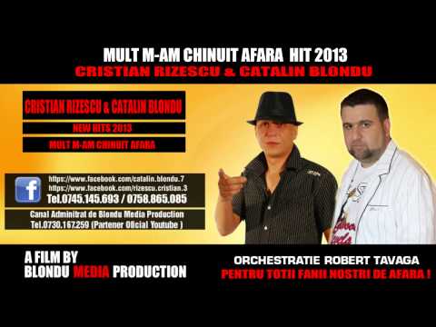 CRISTIAN RIZESCU SI CATALIN BLONDU - MULT M-AM CHINUIT AFARA