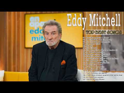 Eddy Mitchell Best Of Playlist ► Eddy Mitchell Les Meilleures Chansons