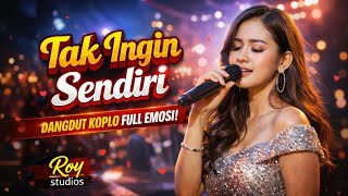 Download lagu Tak Ingin Sendiri – Dangdut Koplo Enak Banget | Cover Roy studios mp3