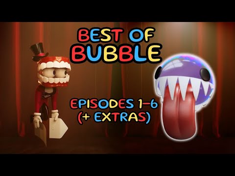 The Amazing Digital Circus - Best of BUBBLE  (Episodes 1-6 + EXTRAS)