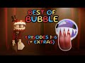 The Amazing Digital Circus Best Of BUBBLE Episodes 1 6 EXTRAS