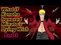 What if Konoha Honored Minato’s Dying Wish | Part 3