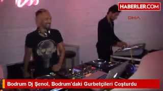 BODRUM'U DJ SENOL UZMAN COSTURUYOR ( 2015 IHA / DOGAN AJANS / HABERLER.com / MİLLİYET / ... )