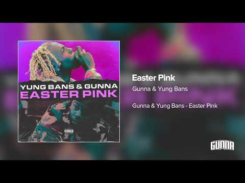 Yung Bans and Gunna - Easter Pink