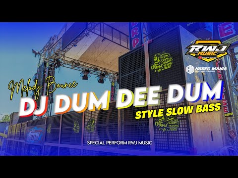 DJ DUU DEE DUM •Style slow bass • melody bounce nulup² • RWJ MUSIC
