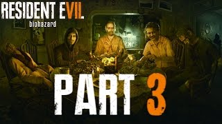 Resident Evil 7 Walkthrough Part 3 WELCOME TO THE FAMILY!!
