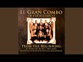 Que Me Lo Den En Vida - El Gran Combo de Puerto Rico - Topic Que Me Lo Den En Vida