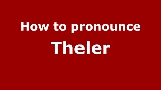 How to pronounce Theler