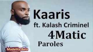 Kaaris   4Matic ft  Kalash Criminel Paroles