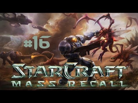 Let's Play StarCraft Mass Recall: #16 - Zerstörer der Welten