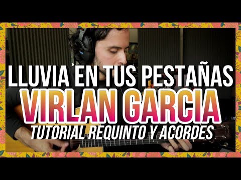 Lluvia En Tus Pestañas - Virlan Garcia - Tutorial - REQUINTO - ACORDES - Guitarra - Ukulele