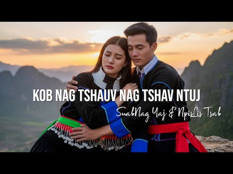 Suab Nag Yaj & Npis Lis Tsab - Kob Nag Tshauv Nag Tshav Ntuj (English Version)