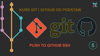 Kurs Git od podstaw 5. Push to GitHub przez SSH