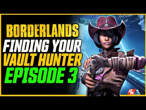 Finding Your Vault Hunter | Episode 3 - Borderlands: The Pre-Sequel