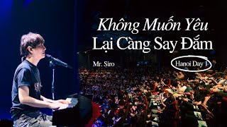 Không Muốn Yêu Lại Càng Say Đắm | Mr. Siro - Day 1 Fanmeeting Hà Nội