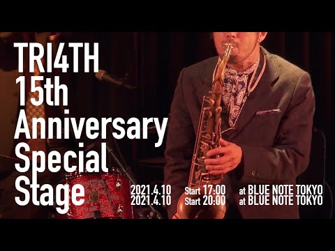 TRI4TH “15th Anniversary Special Stage” at BLUE NOTE TOKYO